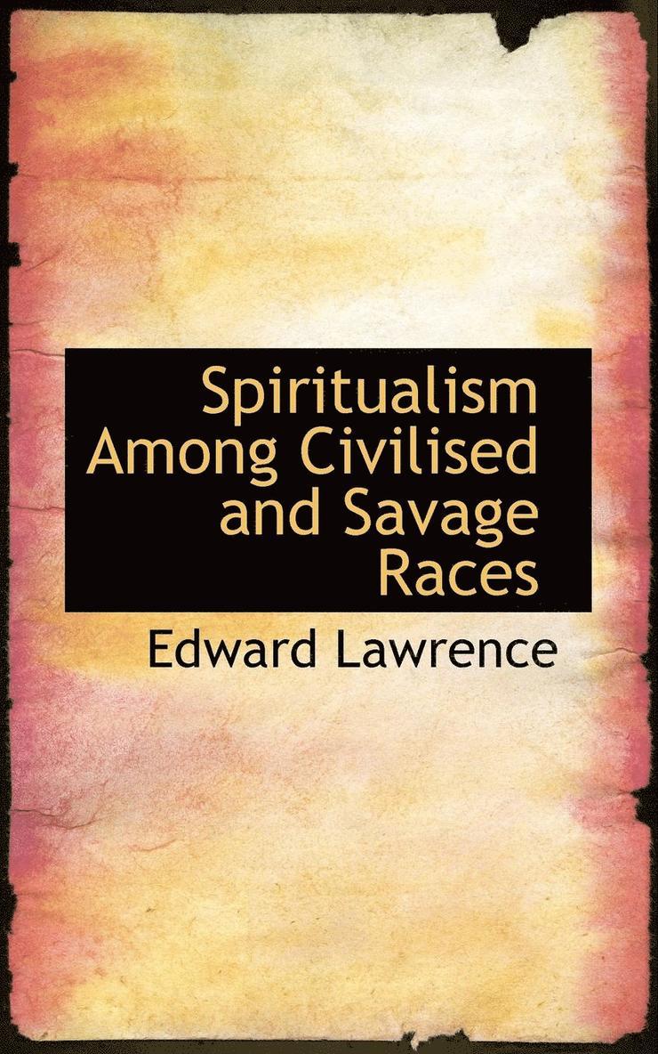 Spiritualism Among Civilised and Savage Races