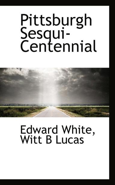 Edward White, Witt B. Lucas - Pittsburgh Sesqui-Centennial, Häftad