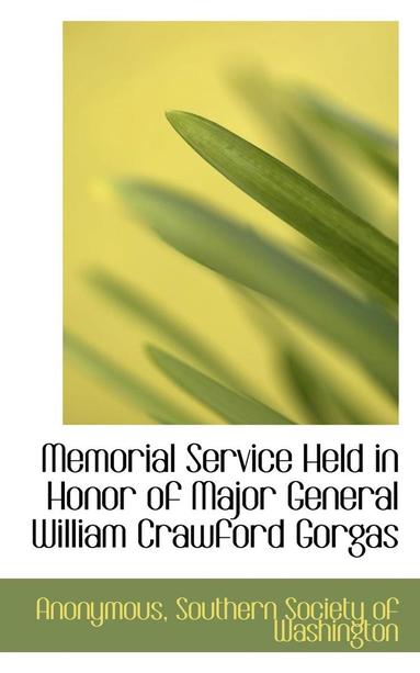 bokomslag Memorial Service Held in Honor of Major General William Crawford Gorgas