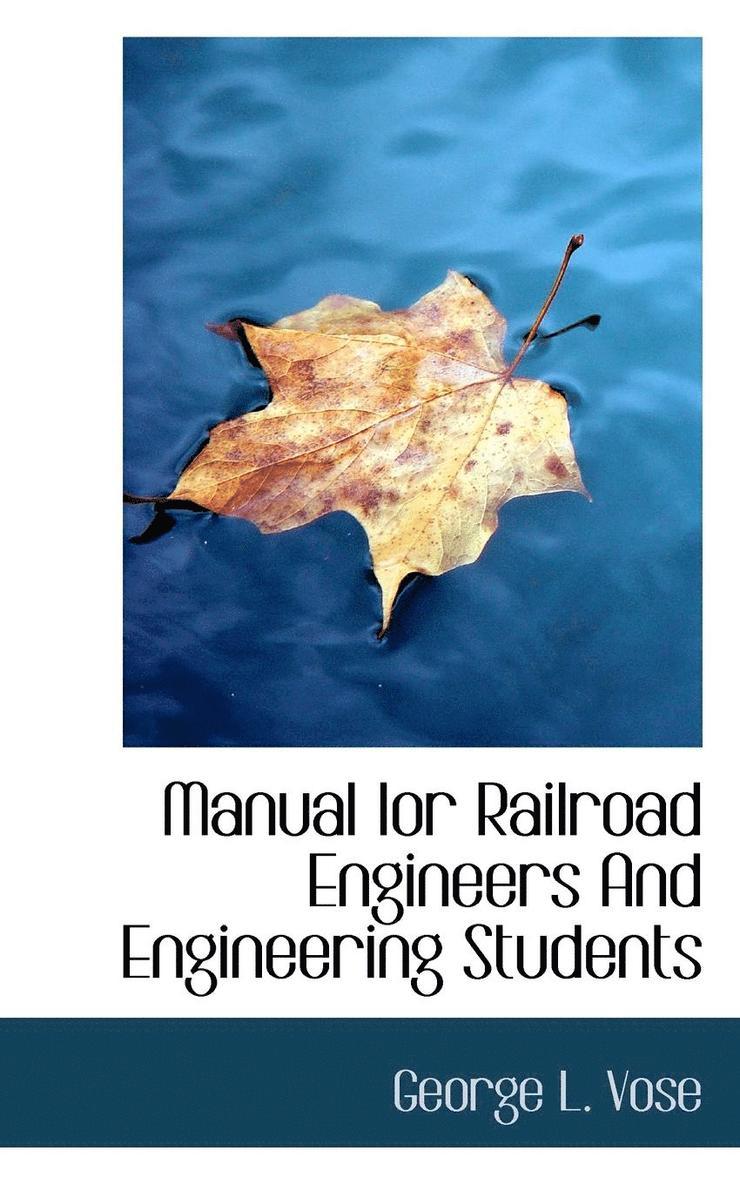 Manual Ior Railroad Engineers and Engineering Students 1