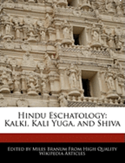 bokomslag Hindu Eschatology: Kalki, Kali Yuga, and Shiva