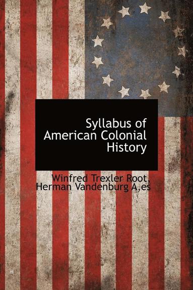 bokomslag Syllabus of American Colonial History