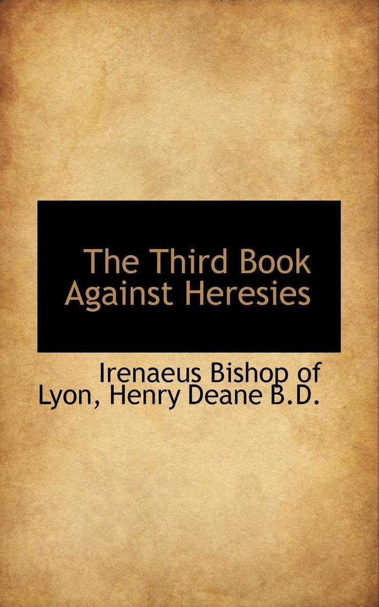 The Third Book Against Heresies 1