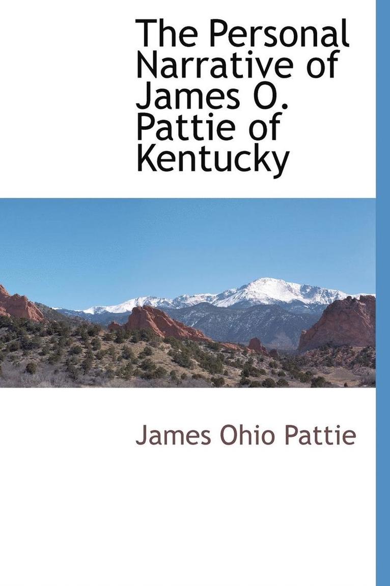 The Personal Narrative of James O. Pattie of Kentucky 1
