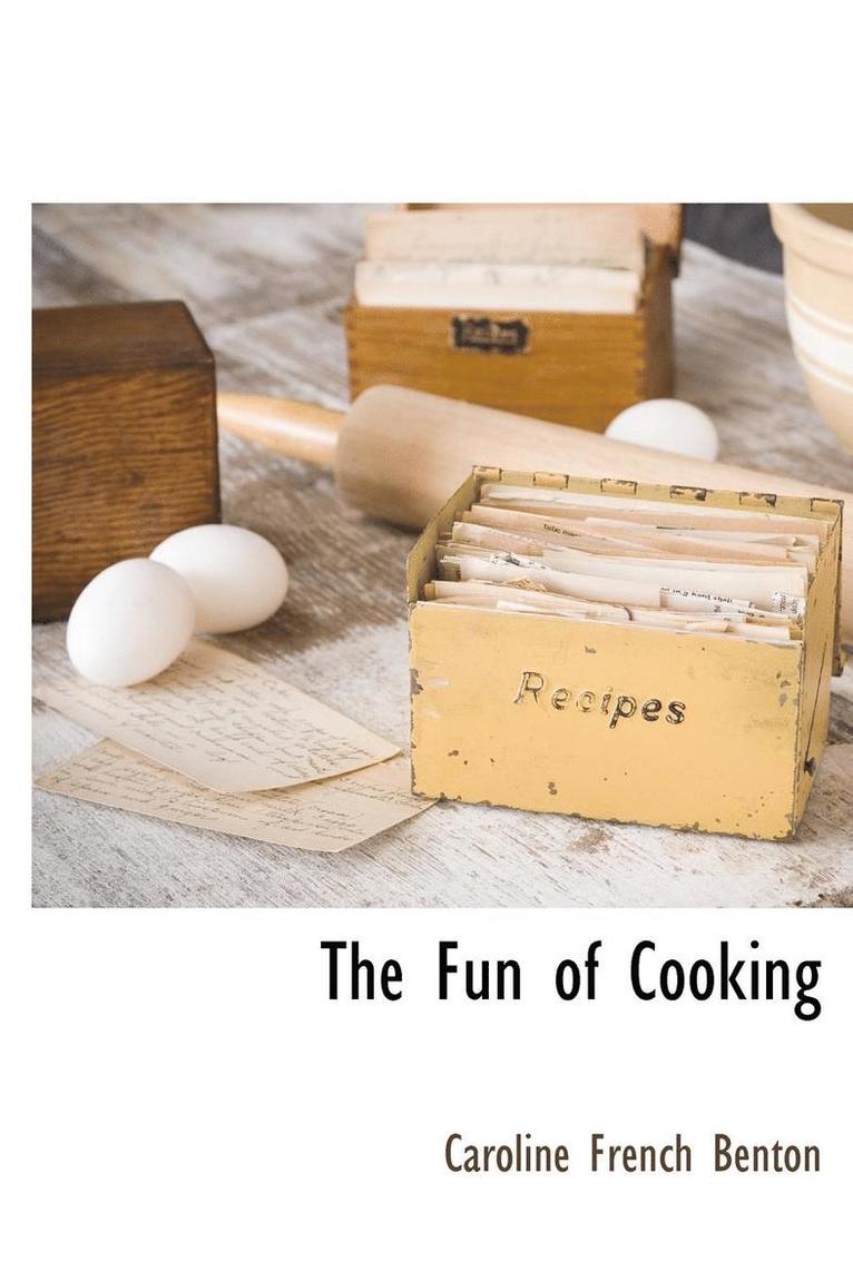 Caroline French Benton - Fun of Cooking, Inbunden