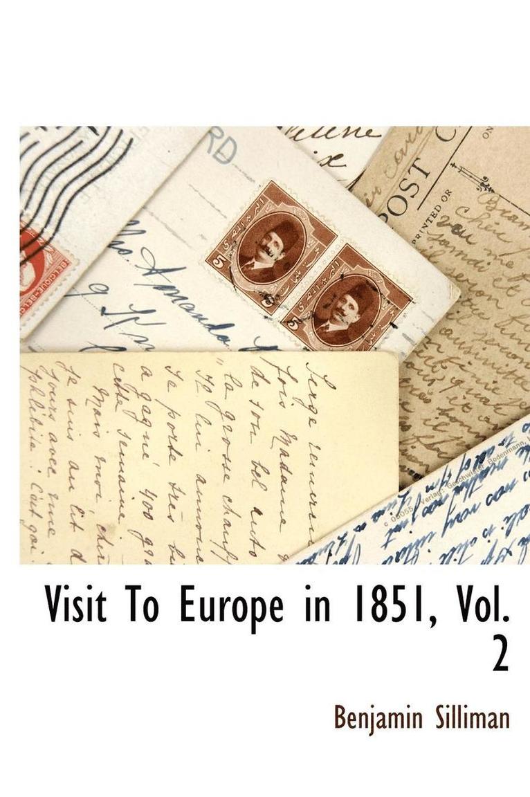 Visit To Europe in 1851, Vol. 2 1