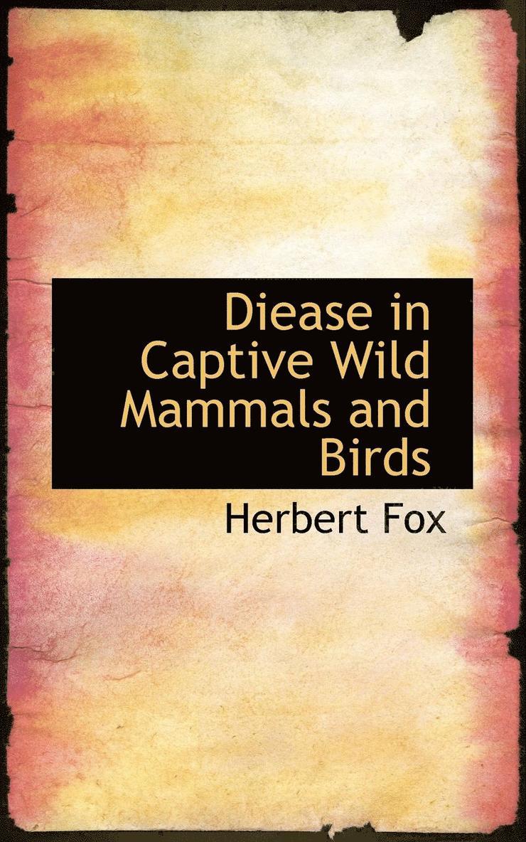 Diease in Captive Wild Mammals and Birds 1