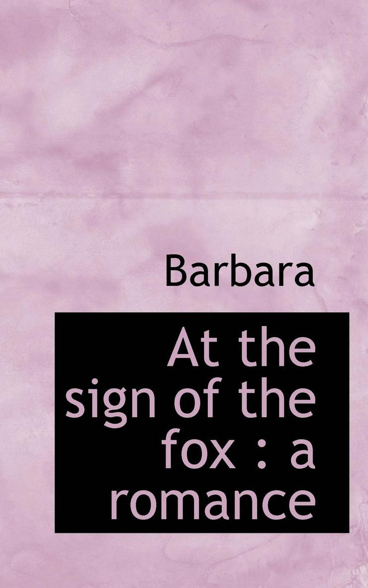 At the Sign of the Fox: A Romance