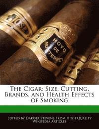 bokomslag The Cigar: Size, Cutting, Brands, and Health Effects of Smoking