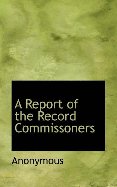 bokomslag A Report of the Record Commissoners