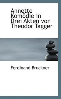 bokomslag Annette Komödie in Drei Akten von Theodor Tagger