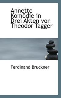 bokomslag Annette Komodie in Drei Akten Von Theodor Tagger