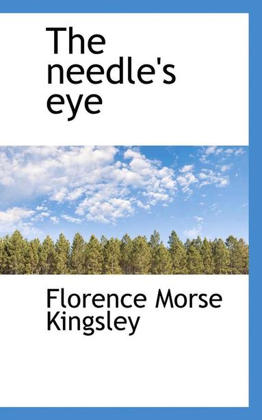 Florence Morse Kingsley - Needle's Eye, Häftad