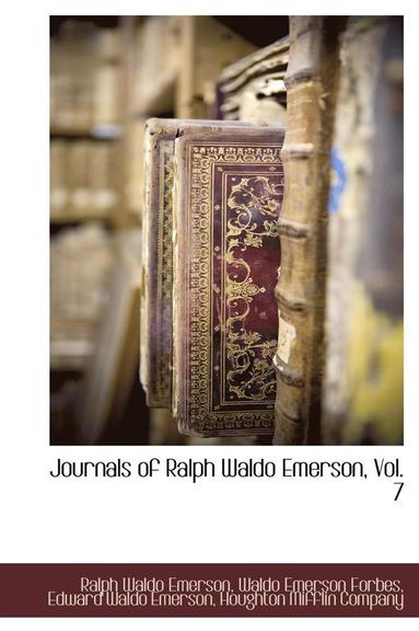 bokomslag Journals of Ralph Waldo Emerson, Vol. 7