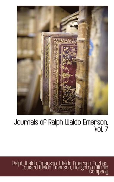 Ralph Waldo Emerson, Waldo Emerson Forbes, Edward Waldo Emerson - Journals of Ralph Waldo Emerson, Vol. 7, Häftad