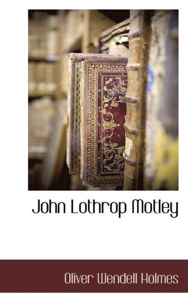 bokomslag John Lothrop Motley