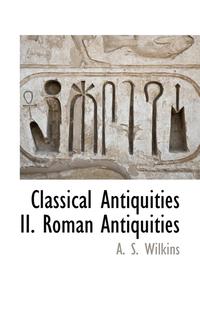 bokomslag Classical Antiquities II. Roman Antiquities