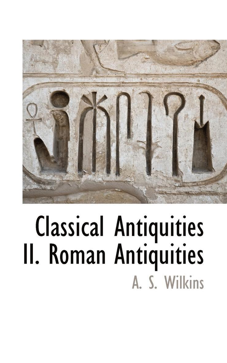 Classical Antiquities II. Roman Antiquities 1