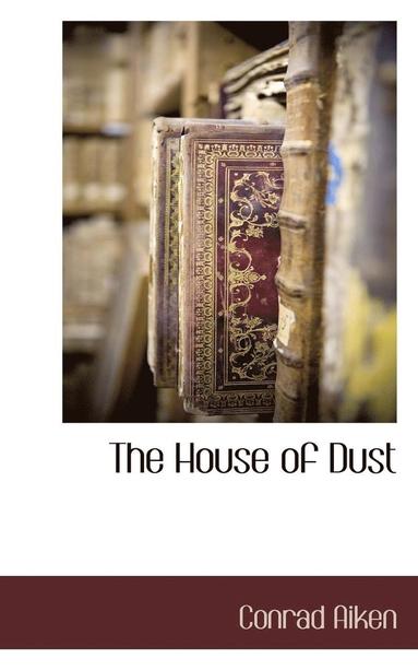 Conrad Aiken - House of Dust, Häftad