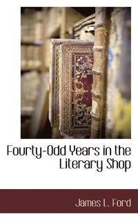 bokomslag Fourty-Odd Years in the Literary Shop