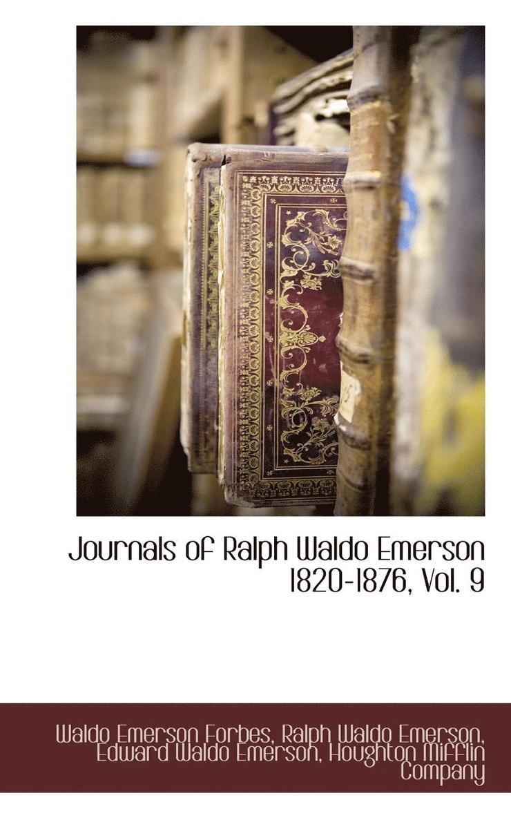 Journals of Ralph Waldo Emerson 1820-1876, Vol. 9 1