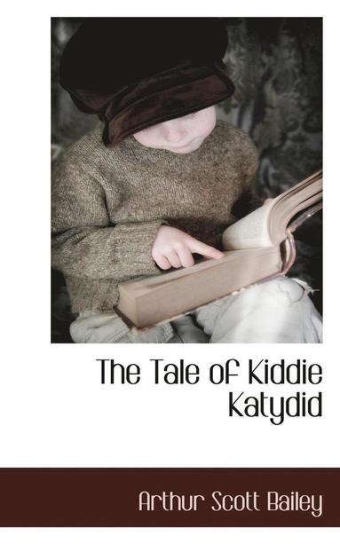 Arthur Scott Bailey - Tale of Kiddie Katydid, Häftad