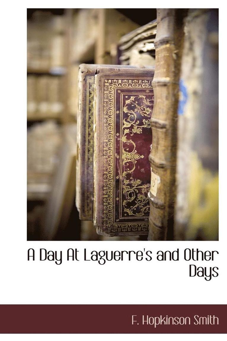 A Day At Laguerre's and Other Days 1