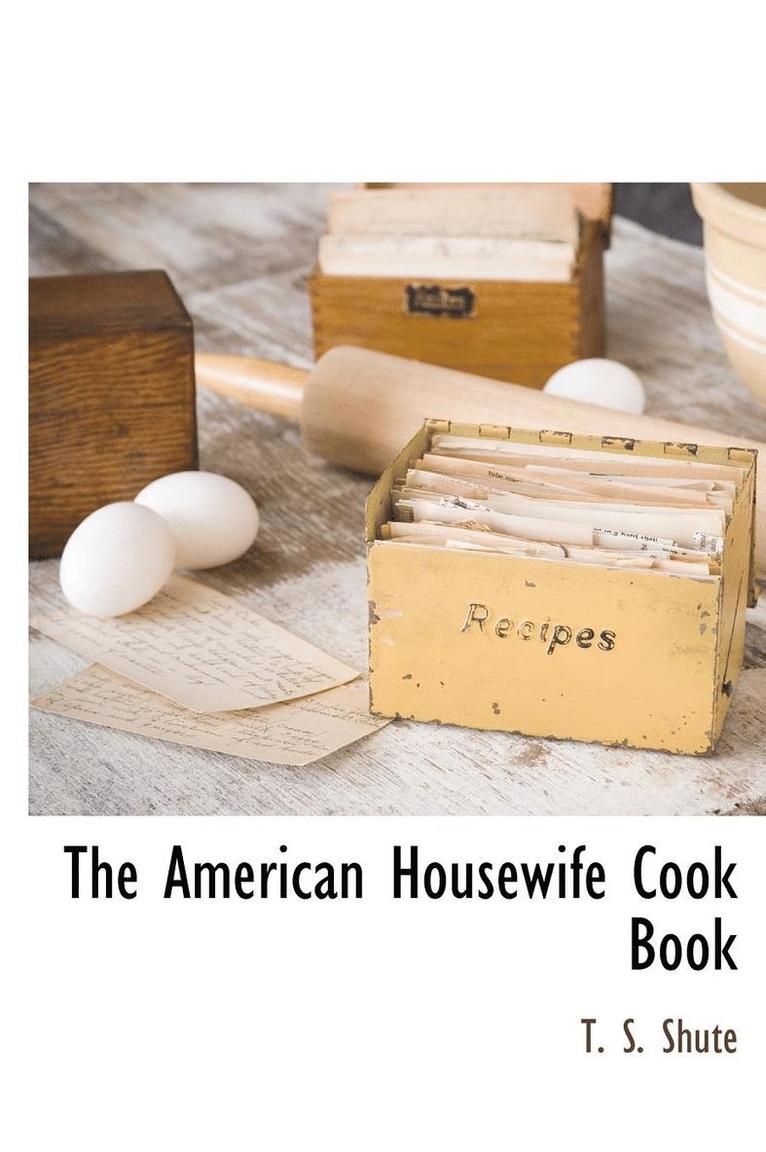 The American Housewife Cook Book 1