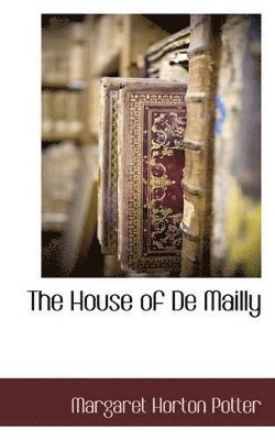 The House of de Mailly 1