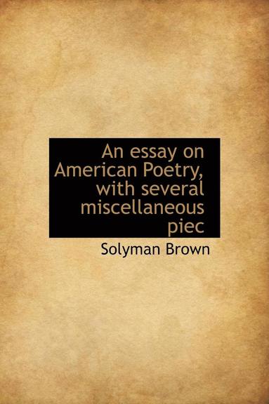 bokomslag essay on American Poetry, with several miscellaneous piec