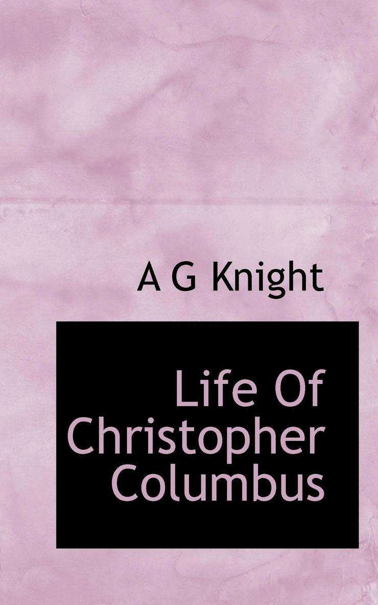 A G Knight - Life Of Christopher Columbus, Häftad