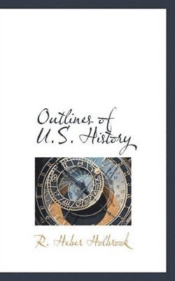 bokomslag Outlines of U.S. History