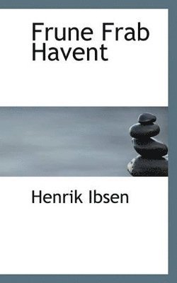 Henrik Johan Ibsen - Frune Frab Havent, Häftad