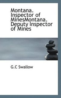 bokomslag Montana. Inspector of Minesmontana. Deputy Inspector of Mines