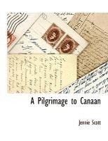 bokomslag A Pilgrimage to Canaan