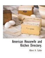 bokomslag American Housewife and Kitchen Directory.