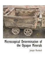Joseph Murdoch - Microscopical Determination of the Opaque Minerals, Häftad