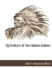 bokomslag Agriculture of the Hidatas Indians