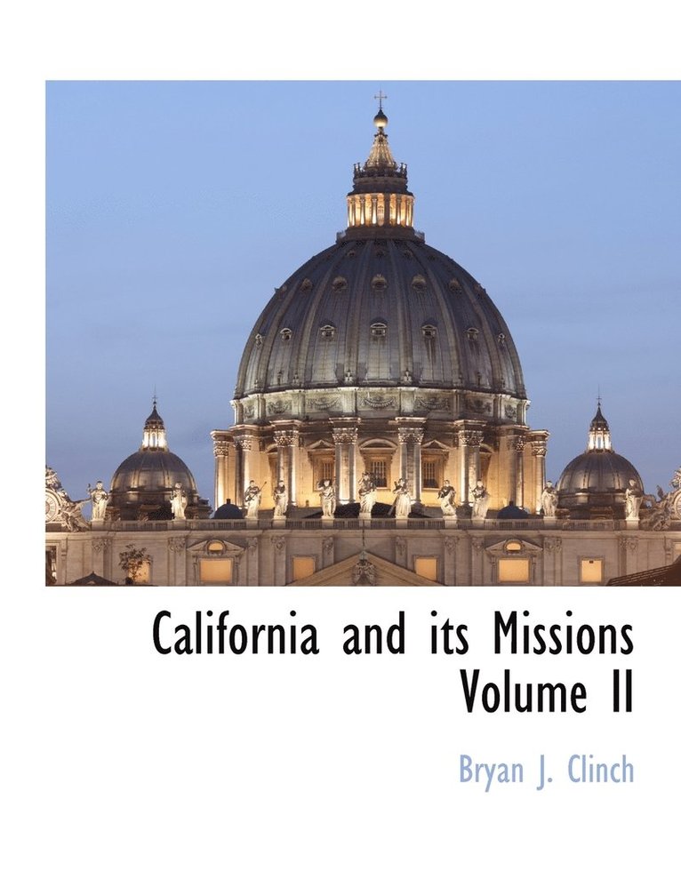 California and its Missions Volume II 1