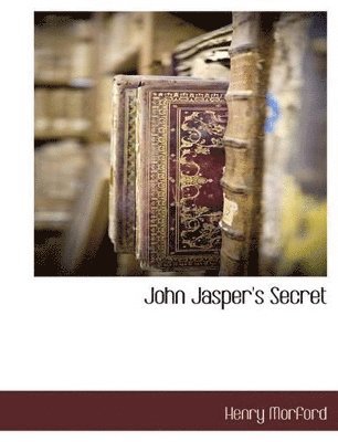 Henry Morford - John Jasper's Secret, Häftad