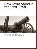 bokomslag How Texas Stood in the First Draft