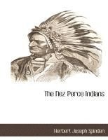 Herbert Joseph Spinden - The Nez Perce Indians, Häftad