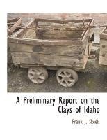 bokomslag A Preliminary Report on the Clays of Idaho
