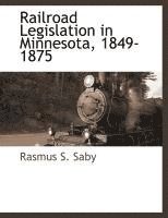 bokomslag Railroad Legislation in Minnesota, 1849-1875