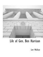 Life of Gen. Ben Harrison