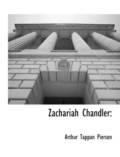 Arthur Tappan Pierson - Zachariah Chandler, Häftad