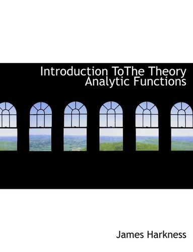 James Harkness - Introduction Tothe Theory Analytic Functions, Häftad