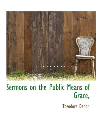 bokomslag Sermons on the Public Means of Grace,