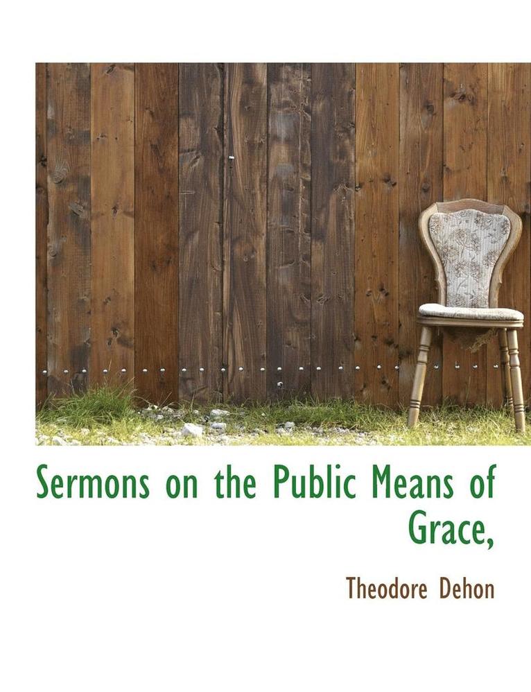 Sermons on the Public Means of Grace, 1