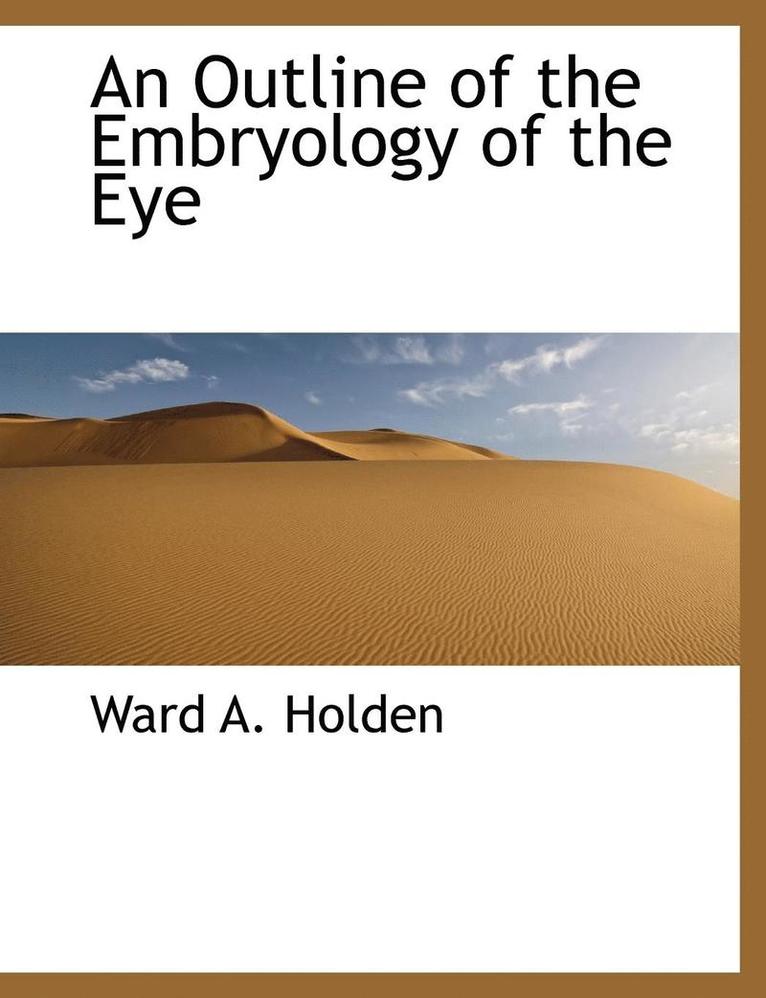 An Outline of the Embryology of the Eye 1